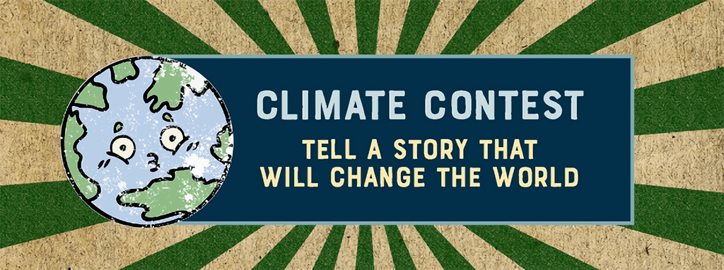 Climate Contest: Tell a story that will change the world